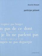 Couverture du livre « Participe présent » de Oscarine Bosquet aux éditions Le Bleu Du Ciel
