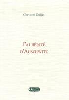 Couverture du livre « J'ai hérité d'Auschwitz » de Christine Onijas aux éditions Olivetan