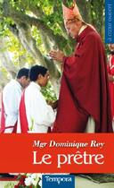 Couverture du livre « Le prêtre » de Dominique Rey aux éditions Artege