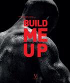 Couverture du livre « Build me up : la photographe et le boxeur » de Laure Bernard et Robin Decourcy aux éditions Verlhac