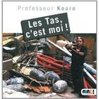 Couverture du livre « Les tas, c'est moi » de Professeur Kouro aux éditions Criteres