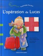 Couverture du livre « L'opération de Lucas ; une histoire sur la chirurgie d'un jour » de Stefan Boonen aux éditions Dominique Et Compagnie