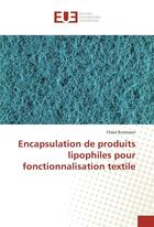 Couverture du livre « Encapsulation de produits lipophiles pour fonctionnalisation textile » de Butstraen Chloe aux éditions Editions Universitaires Europeennes