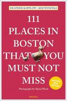 Couverture du livre « 111 places in boston that you shouldn't miss /anglais » de Kapplow Heather aux éditions Acc Art Books