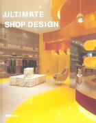 Couverture du livre « Ultimate shop design » de Bonet aux éditions Teneues - Livre