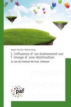 Couverture du livre « L influence d un evenement sur l image d une destination - le cas du festival de hue, vietnam » de Cong H T N Y N. aux éditions Editions Universitaires Europeennes