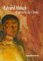 Couverture du livre « Carnets de l'âme » de Edvard Munch aux éditions Casimiro