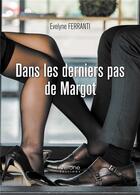 Couverture du livre « Dans les derniers pas de Margot » de Evelyne Ferranti aux éditions Verone
