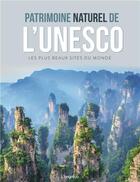 Couverture du livre « Patrimoine naturel de l'Unesco ; les plus beaux sites du monde » de Sophie Thoreau aux éditions L'imprevu