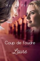 Couverture du livre « Coup de foudre ; Laure » de Maude Perrier aux éditions Bookelis