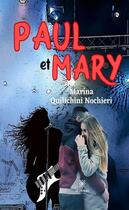 Couverture du livre « Paul et Mary » de Marina Quilichini Nochieri aux éditions Le Lys Bleu