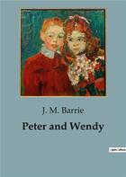 Couverture du livre « Peter and Wendy » de J. M. Barrie aux éditions Culturea