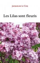 Couverture du livre « Les lilas sont fleuris » de Jacqueline Le Coq aux éditions Geste