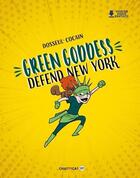 Couverture du livre « Green Goddess défend New York » de Anthony Cocain et Pierre Dosseul aux éditions Chattycat