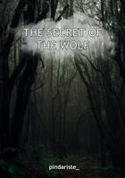 Couverture du livre « The secret of the wolf » de Pindariste_ aux éditions Thebookedition.com