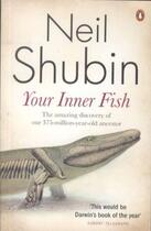 Couverture du livre « YOUR INNER FISH - THE AMAZING DISCOVERY OF OUR 375-MILLION-YEAR-OLD ANCESTOR » de Neil Shubin aux éditions Adult Pbs