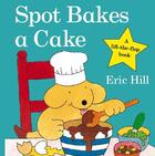 Couverture du livre « Spot Bakes A Cake » de Eric Hill aux éditions Warne Frederick