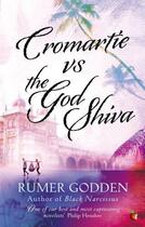 Couverture du livre « Cromartie vs The God Shiva » de Godden Rumer aux éditions Little Brown Book Group Digital