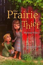 Couverture du livre « The Prairie Thief » de Wiley Melissa aux éditions Margaret K Mcelderry Books