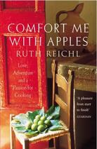 Couverture du livre « Comfort Me With Apples » de Ruth Reichl aux éditions Random House Digital