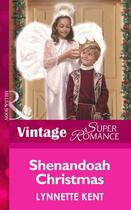 Couverture du livre « Shenandoah Christmas (Mills & Boon Vintage Superromance) (You, Me & th » de Lynnette Kent aux éditions Mills & Boon Series