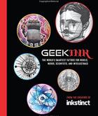 Couverture du livre « Geek ink ; the world's smartest tattoos for rebels, nerds, scientists, and intellectuals » de  aux éditions Rockport