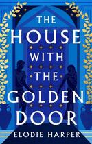 Couverture du livre « THE HOUSE WITH THE GOLDEN DOOR - THE WOLF DEN TRILOGY » de Elodie Harper aux éditions Head Of Zeus