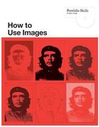 Couverture du livre « How to use images » de Lindsey Marshall aux éditions Laurence King