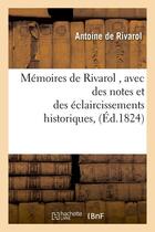 Couverture du livre « Memoires de rivarol , avec des notes et des eclaircissements historiques, (ed.1824) » de Antoine Rivarol aux éditions Hachette Bnf