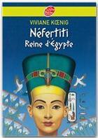 Couverture du livre « Nefertiti, reine d'Egypte » de Koenig/Broutin aux éditions Livre De Poche Jeunesse