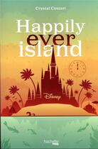 Couverture du livre « Happily ever island » de Crystal Cestari aux éditions Hachette Heroes