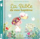 Couverture du livre « La bible de mon baptême » de Sophie De Mullenheim et Sejung Kim aux éditions Deux Coqs D'or