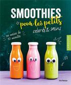 Couverture du livre « Les smoothies des petits ! » de Irina Pawassar aux éditions Larousse