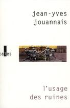 Couverture du livre « L'usage des ruines ; portraits obsidionaux » de Jean-Yves Jouannais aux éditions Verticales