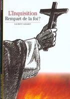 Couverture du livre « L'inquisition - rempart de la foi » de Laurent Albaret aux éditions Gallimard