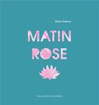 Couverture du livre « Matin rose » de Elena Selena aux éditions Gallimard-jeunesse