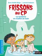 Couverture du livre « Frissons au CP : le fantôme en maillot de bain » de Laurent Audouin et Anne-Gaelle Balpe aux éditions Nathan
