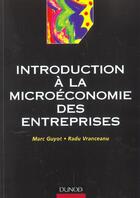 Couverture du livre « Introduction A La Microeconomie Des Entreprises » de Radu Vranceanu et Marc Guyot aux éditions Dunod