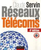 Couverture du livre « Réseaux et télécoms (4e édition) » de Claude Servin aux éditions Dunod