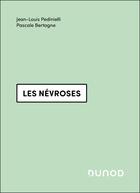 Couverture du livre « Les névroses (3e édition) » de Jean-Louis Pedinielli et Pascale Bertagne aux éditions Dunod