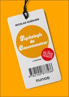 Couverture du livre « Psychologie du consommateur (4e édition) » de Nicolas Gueguen aux éditions Dunod