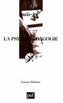 Couverture du livre « La psychopédagogie (5e édition) » de Gaston Mialaret aux éditions Que Sais-je ?