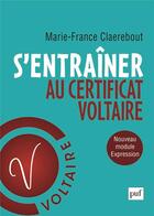 Couverture du livre « S'entraîner au certificat Voltaire » de Marie-France Claerebout aux éditions Puf