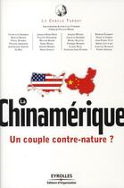 Couverture du livre « La Chinamérique ; un couple contre-nature ? » de Jean-Louis Chambon aux éditions Eyrolles