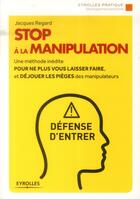 Couverture du livre « Stop à la manipulation ! » de Jacques Regard aux éditions Eyrolles
