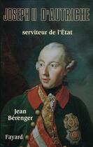 Couverture du livre « Joseph II d'Autriche ; serviteur de l'Etat » de Jean Berenger aux éditions Fayard