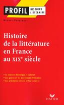 Couverture du livre « Histoire de la littérature en France au XIX siècle » de Michel Echelard aux éditions Hatier