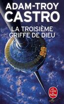 Couverture du livre « Andrea Cort Tome 2 : La Troisième griffe de Dieu » de Adam-Troy Castro aux éditions Le Livre De Poche