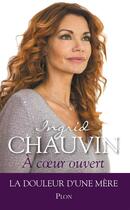 Couverture du livre « À coeur ouvert » de Ingrid Chauvin aux éditions Plon