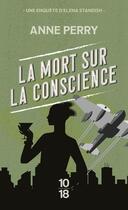 Couverture du livre « La mort sur la conscience » de Anne Perry aux éditions 10/18